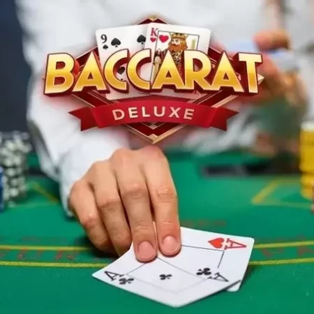 Cách chơi Baccarat Deluxe đầy mới lạ giúp bạn rinh tiền tỷ